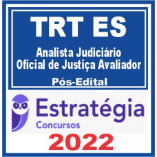 TRT ES – 17ª Região (Analista Judiciário – Oficial de Justiça) Pós Edital – Estratégia 2022