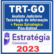 TRT GO  (Analista Judiciário – Tecnologia da Informação + Passo) Pós Edital – Estratégia 2023