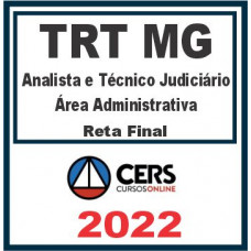 TRT MG – 3ª Região (Analista e Técnico Judiciário – Área Administrativa) Reta Final – Cers 2022