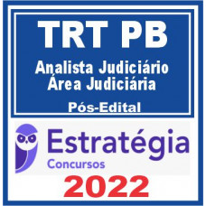 TRT PB – 13ª Região (Analista Judiciário – Área Judiciária) Pós Edital – Estratégia 2022