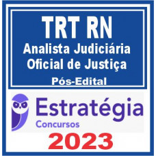 TRT RN – 21ª Região (Analista Judiciário – Área Judiciária e Oficial de Justiça) Pós Edital