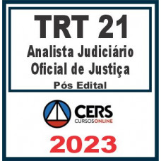 TRT RN – 21ª Região (Analista Judiciário e Oficial de Justiça) Pós Edital – Cers 2023