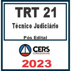 TRT RN – 21ª Região (Técnico Judiciário) Pós Edital – Cers 2023