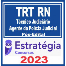TRT RN 21ª Região (Agente da Polícia Judicial) Pós Edital – Estratégia 2023