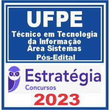 UFPE (Técnico em Tecnologia da Informação – Área Sistemas) Pós Edital – Estratégia 2023