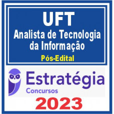 UFT (Analista de Tecnologia da Informação) Pós Edital – Estratégia 2023