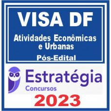 VISA DF (Atividades Econômicas e Urbanas) Pós Edital – Estratégia 2023