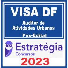 VISA DF (Auditor de Atividades Urbanas) Pós Edital – Estratégia 2023