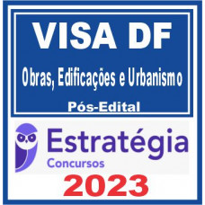 VISA DF (Obras, Edificações e Urbanismo) Pós Edital – Estratégia 2023